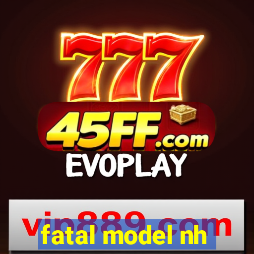 fatal model nh